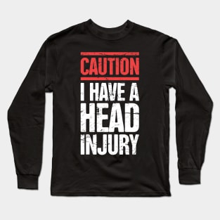 Head Injury Get Well Gift Concussion Long Sleeve T-Shirt